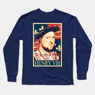 King Henry VIII Propaganda Poster Pop Art Long Sleeve T-Shirt